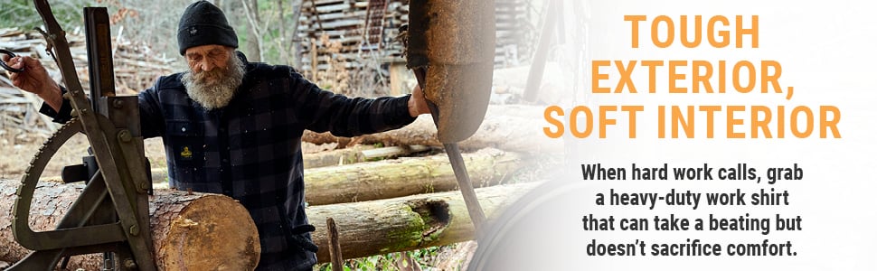 TOUGH EXTERIOR, SOFT INTERIOR. When hard work calls, grab a heavy-duty work shirt that can take a beating but doesn’t sacrifice comfort.
