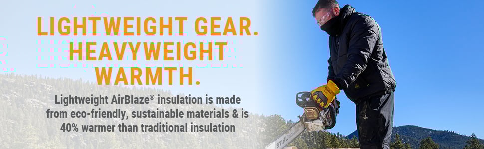 LIGHTWEIGHT GEAR. HEAVYWEIGHT WARMTH. Lightweight AirBlaze® insulation is made from eco-friendly, sustainable materials & is 40% warmer than traditional insulation (same as ebc on 8120 Frostline jacket – just swap image).
