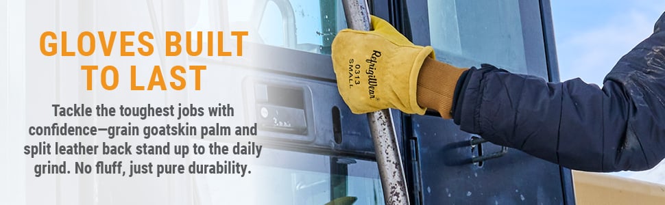 GLOVES BUILT TO LAST Tackle the toughest jobs with confidence—grain goatskin palm and split leather back stand up to the daily grind. No fluff, just pure durability. 