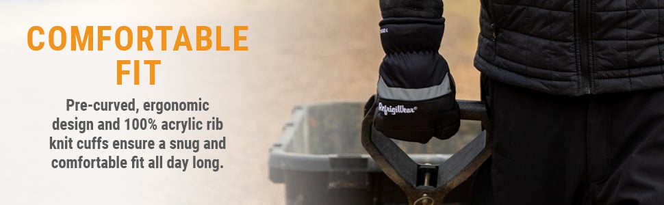 COMFORTABLE FIT Pre-curved, ergonomic design and 100% acrylic rib knit cuffs ensure a snug and comfortable fit all day long. 