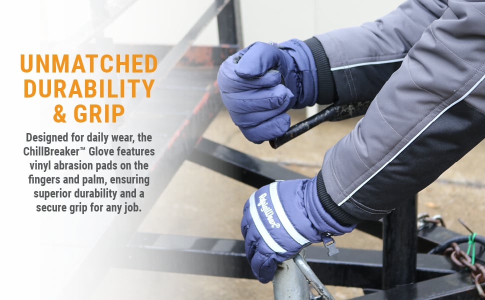 UNMATCHED DURABILITY & GRIP. Designed for daily wear, the ChillBreaker™ Glove features vinyl abrasion pads on the fingers and palm, ensuring superior durability and a secure grip for any job.