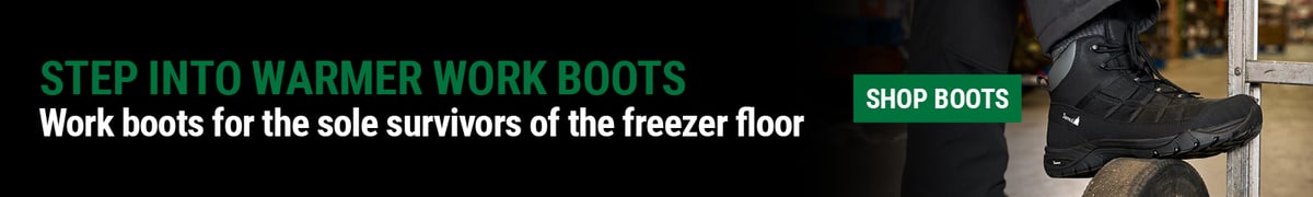 STEP INTO WARMER WORK BOOTS. Work boots for the sole survivors of the freezer floor.