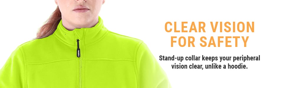 CLEAR VISION FOR SAFETY. Stand-up collar keeps your peripheral vision clear, unlike a hoodie.