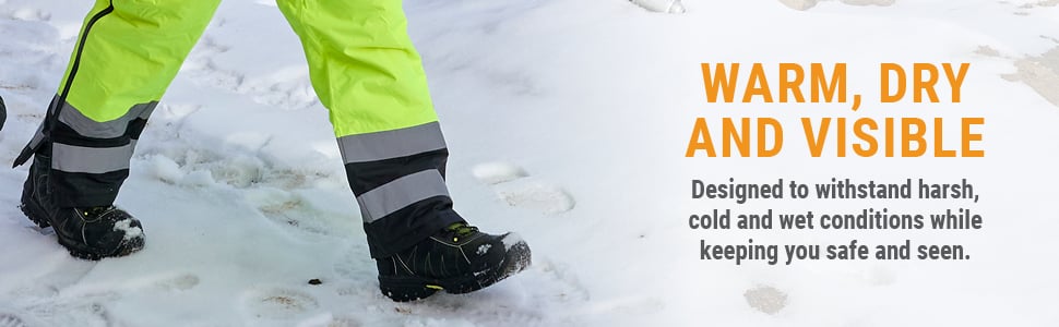 WARM, DRY AND VISIBLE Designed to withstand harsh, cold and wet conditions while keeping you safe and seen