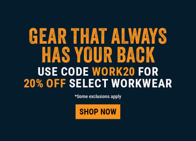 GEAR THAT ALWAYS HAS YOUR BACK. Use code WORK20 for 20% off select workwear.