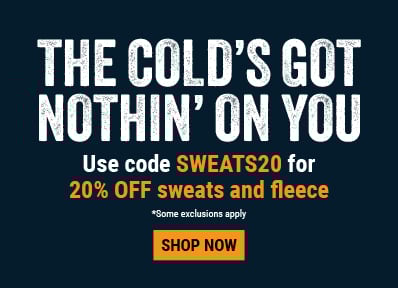 THE COLD’S GOT NOTHIN’ ON YOU. Use code SWEATS20 for 20% OFF sweats and fleece. Shop Now