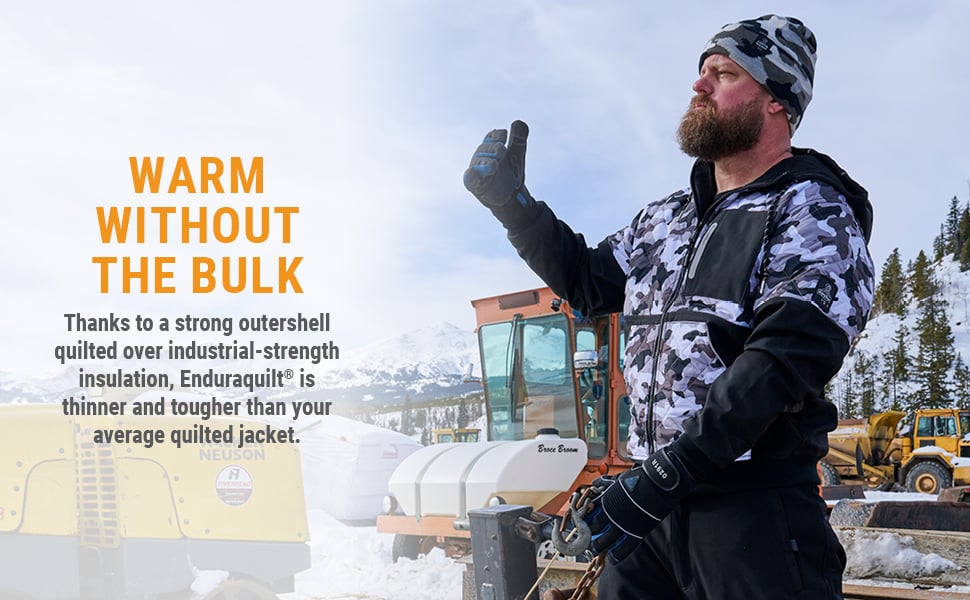 WARM WITHOUT THE BULK. Thanks to a strong outershell quilted over industrial-strength insulation, Enduraquilt® is thinner and tougher than your average quilted jacket.