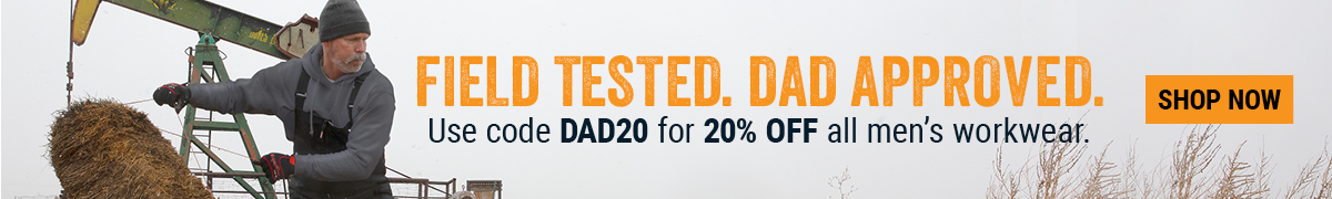 Field tested. Dad approved. Use code DAD20 all men's workwear. Shop Now.