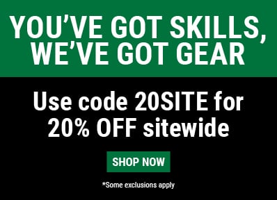YOU’VE GOT SKILLS, WE’VE GOT GEAR. Use code 20SITE for 20% OFF sitewide. 