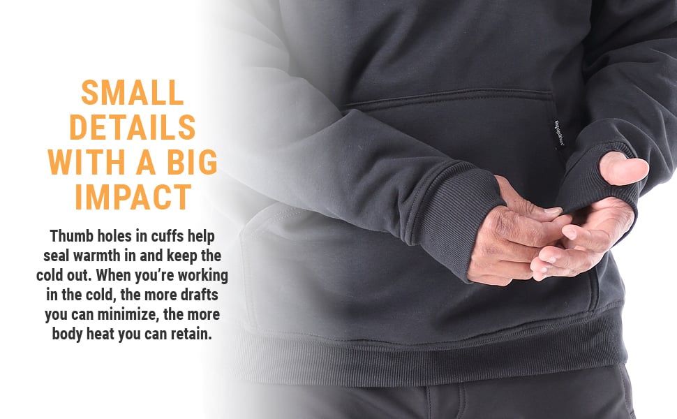SMALL DETAILS WITH A BIG IMPACT. Thumb holes in cuffs help seal warmth in and keep the cold out. When you’re working in the cold, the more drafts you can minimize, the more body heat you can retain.