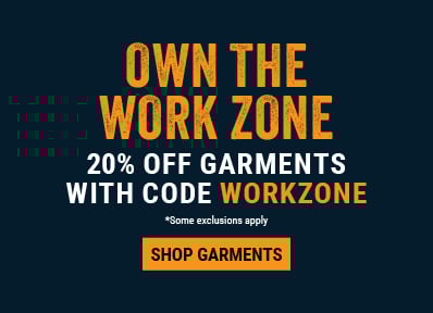 OWN THE WORK ZONE. 20% OFF Garments with code WORKZONE. Shop Garments.