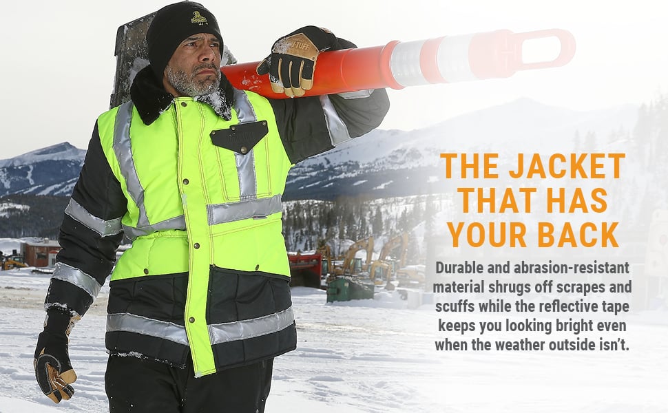 THE JACKET THAT HAS YOUR BACK Durable and abrasion-resistant material shrugs off scrapes and scuffs while the reflective tape keeps you looking bright even when the weather outside isn’t. 