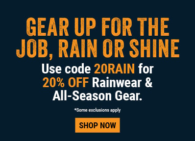 GEAR UP FOR THE JOB, RAIN OR SHINE. Use code 20RAIN for 20% OFF Rainwear & All-Season Gear.