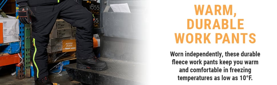 WARM, DURABLE WORK PANTS. Worn independently, these durable fleece work pants keep you warm and comfortable in freezing temperatures as low as 10°F.
