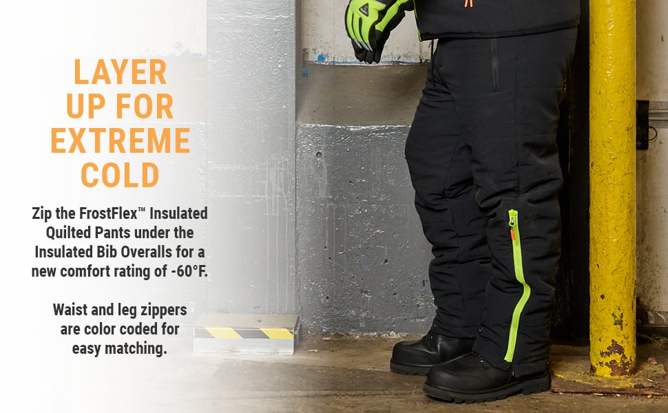 LAYER UP FOR EXTREME COLD. Zip the FrostFlex™ Insulated Quilted Pants under the Insulated Bib Overalls for a new comfort rating of -60°F. Waist and leg zippers are color coded for easy matching.