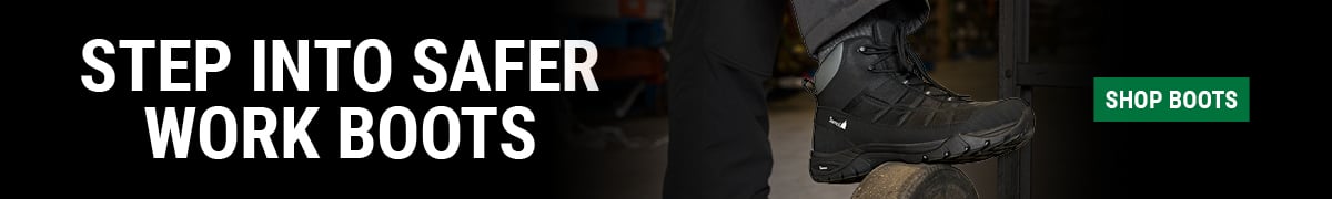 STEP INTO SAFER WORK BOOTS . Shop boots. 
