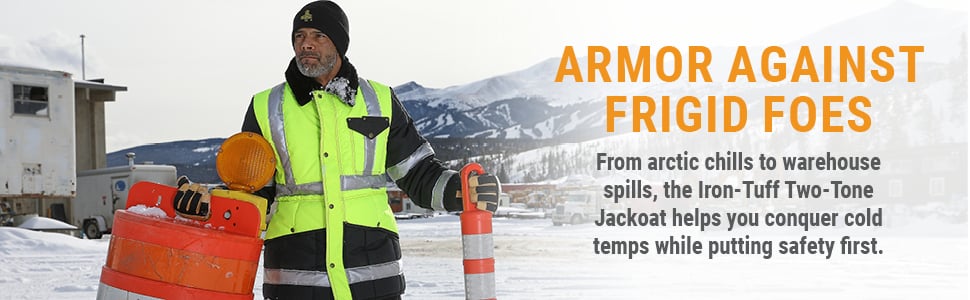 ARMOR AGAINST FRIGID FOES. From arctic chills to warehouse spills, the Iron-Tuff Two-Tone Jackoat helps you conquer cold temps while putting safety first.
