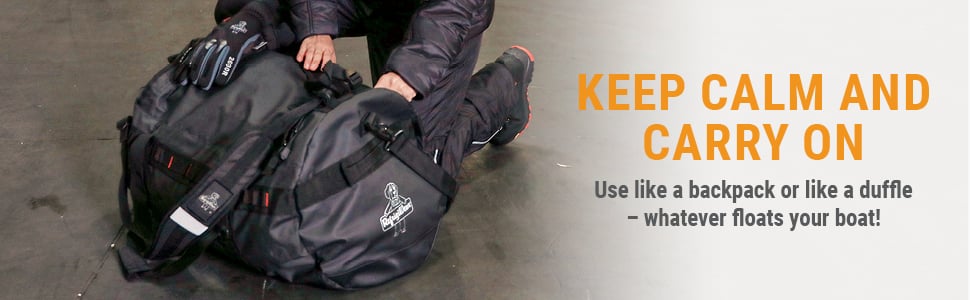 KEEP CALM AND CARRY ON Use like a backpack or like a duffle – whatever floats your boat!