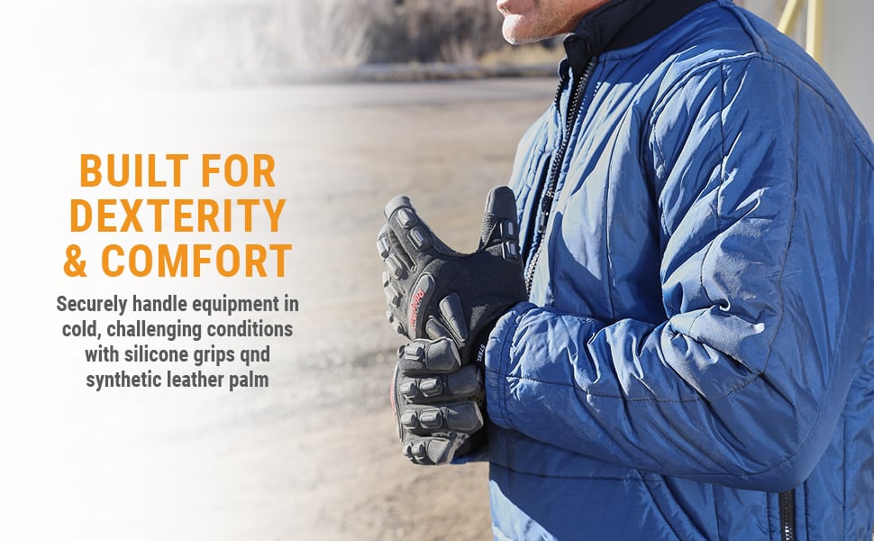 BUILT FOR DEXTERITY & COMFORT Securely handle equipment in cold, challenging conditions with silicone grips qnd synthetic leather palm 