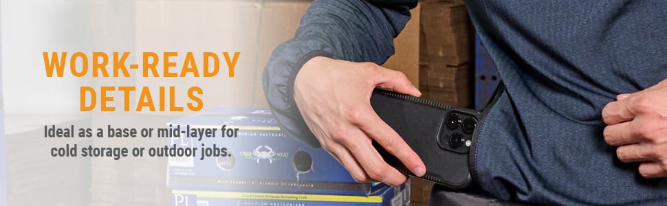 WORK-READY DETAILS. Ideal as a base or mid-layer for cold storage for outdoor jobs.