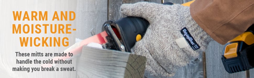 WARM AND MOISTURE-WICKING These mitts are made to handle the cold without making you break a sweat
