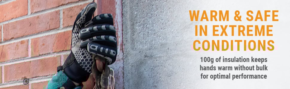 WARM & SAFE IN EXTREME CONDITIONS 100g of insulation keeps hands warm without bulk for optimal performance 