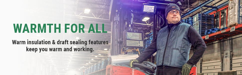 Warmth for all. Warm insulation and draft sealing features keep you warm and working.