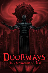 Doorways: Holy Mountains of Flesh