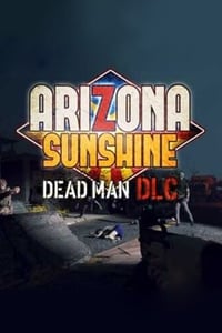 Arizona Sunshine - Dead Man (DLC)