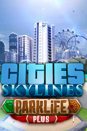 Cities: Skylines - Parklife Plus