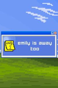 Emily is Away Too