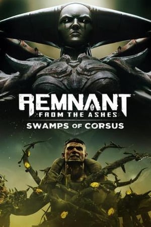 Remnant: From the Ashes - Swamps of Corsus (DLC)