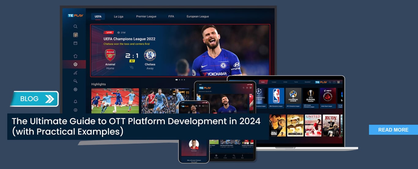 The Ultimate Guide to OTT Platform Development in 2024 (with Practical Examples)