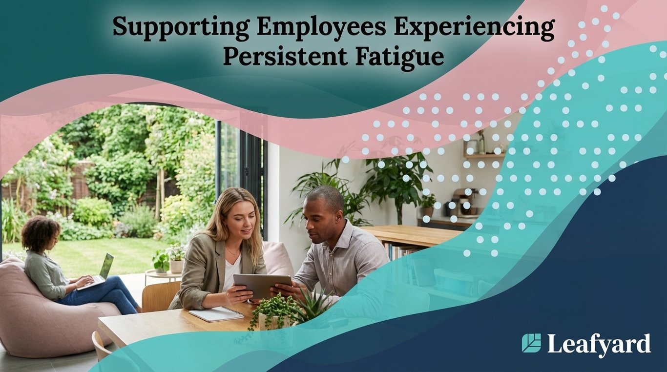 Supporting Employees Experiencing Persistent Fatigue