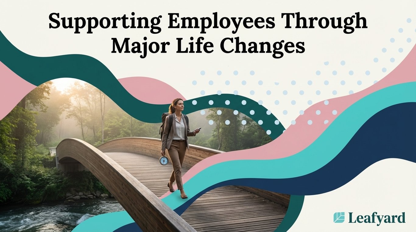 Supporting Employees Through Major Life Changes