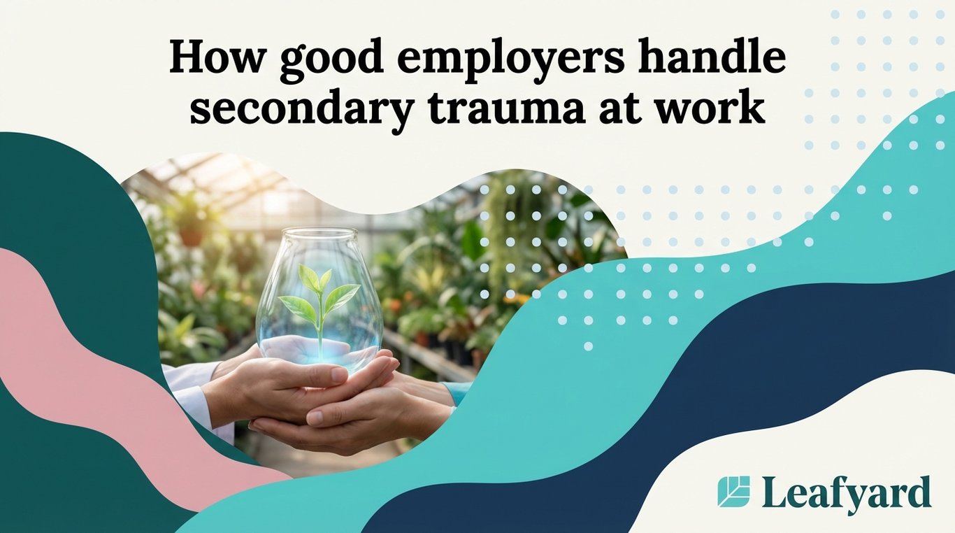How good employers handle secondary trauma at work