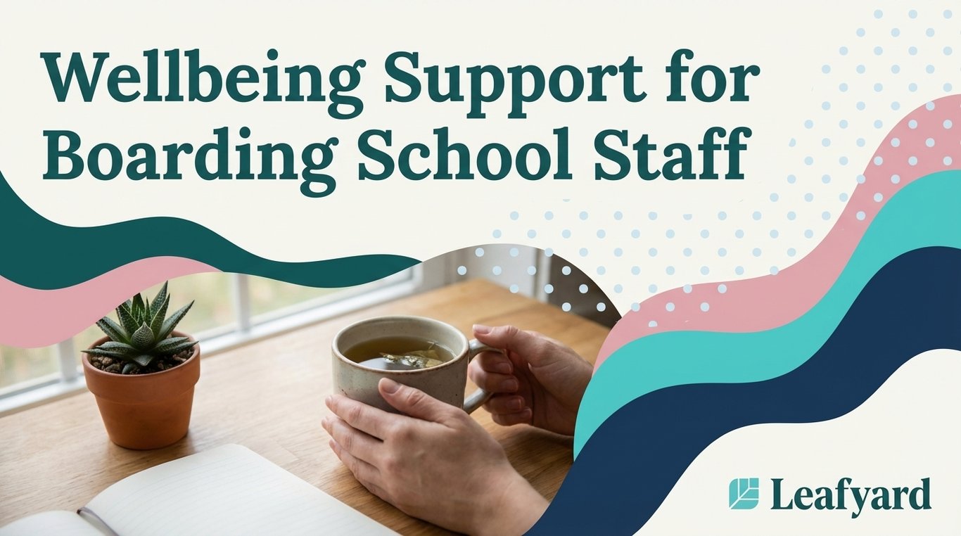 Wellbeing Support for Boarding School Staff