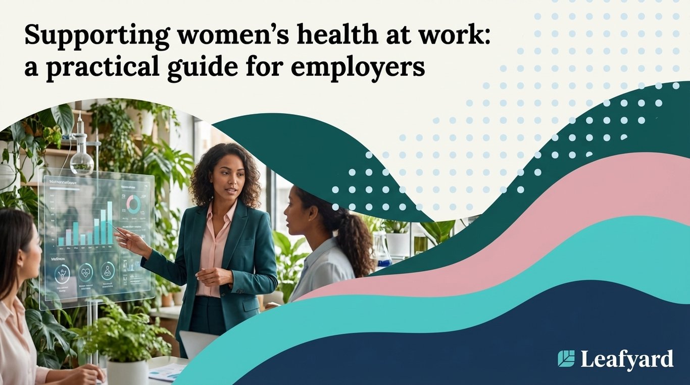Supporting women’s health at work: a practical guide for employers