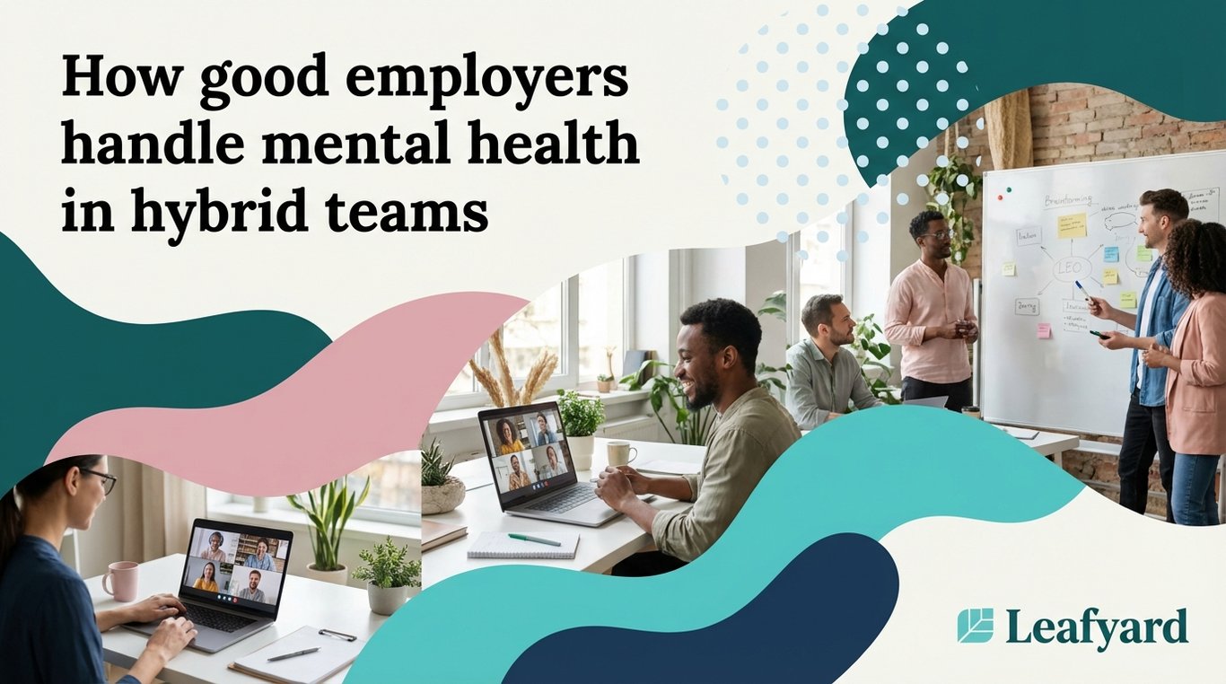How good employers handle mental health in hybrid teams