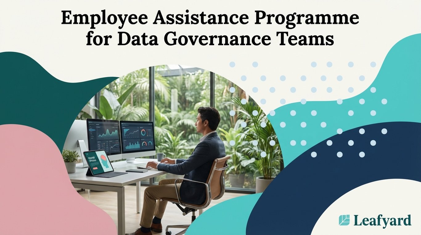 Employee Assistance Programme for Data Governance Teams