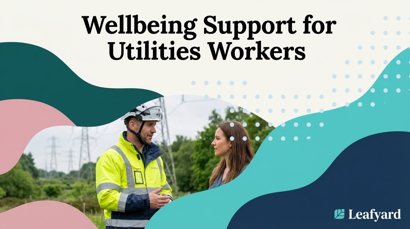 Wellbeing Support for Utilities Workers