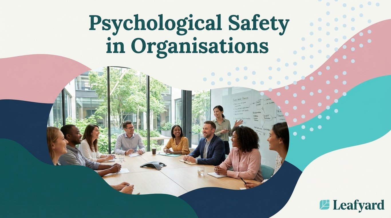 Psychological Safety in Organisations