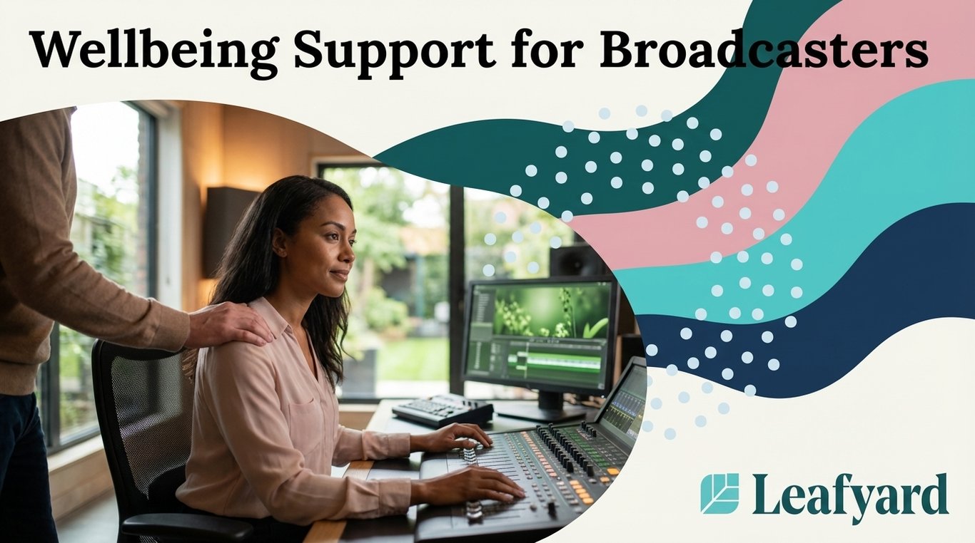 Wellbeing Support for Broadcasters