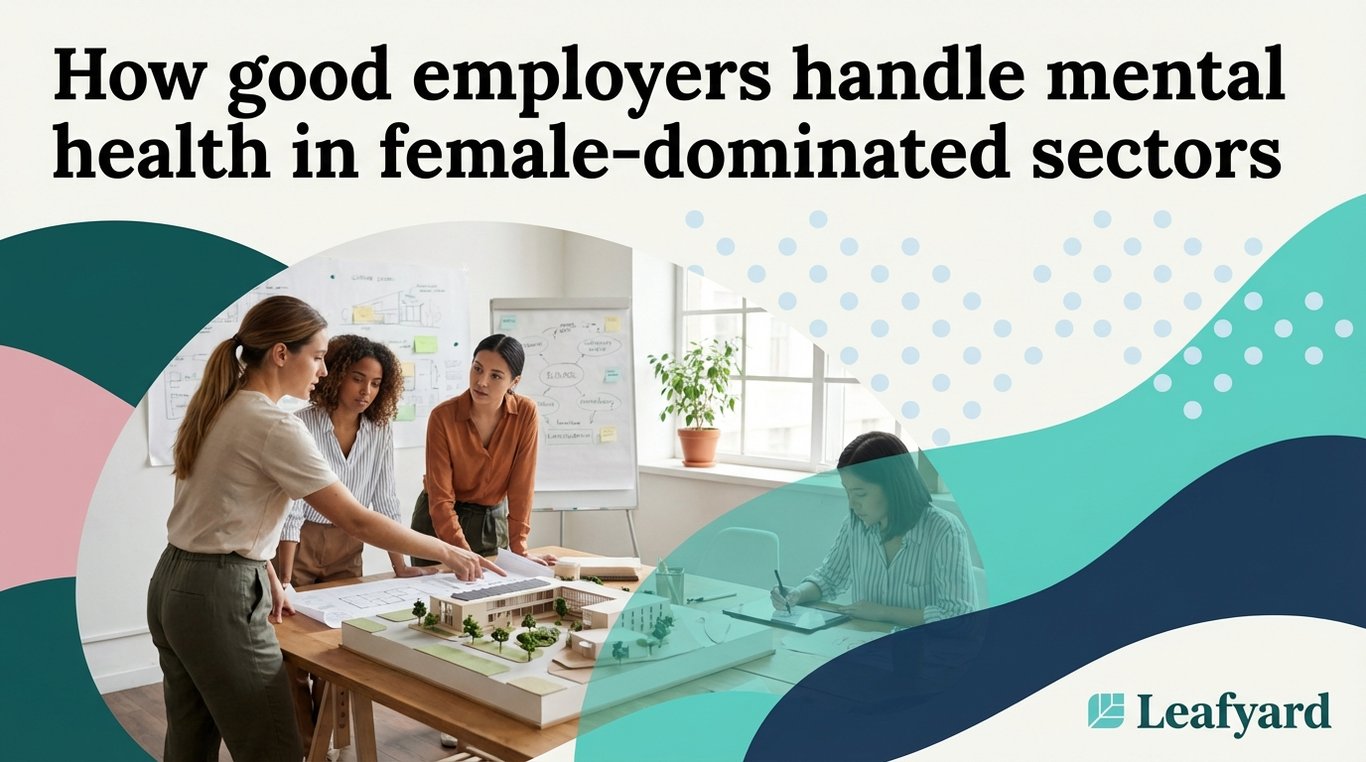 How good employers handle mental health in female-dominated sectors