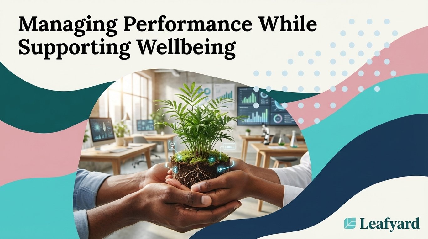 Managing Performance While Supporting Wellbeing