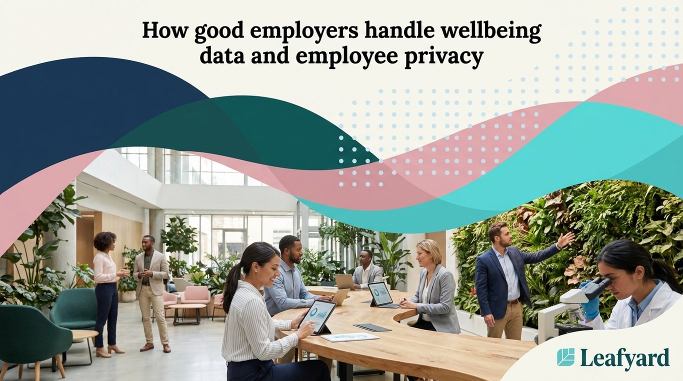 How good employers handle wellbeing data and employee privacy