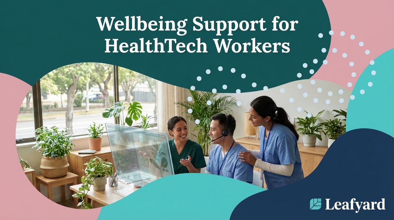 Wellbeing Support for HealthTech Workers