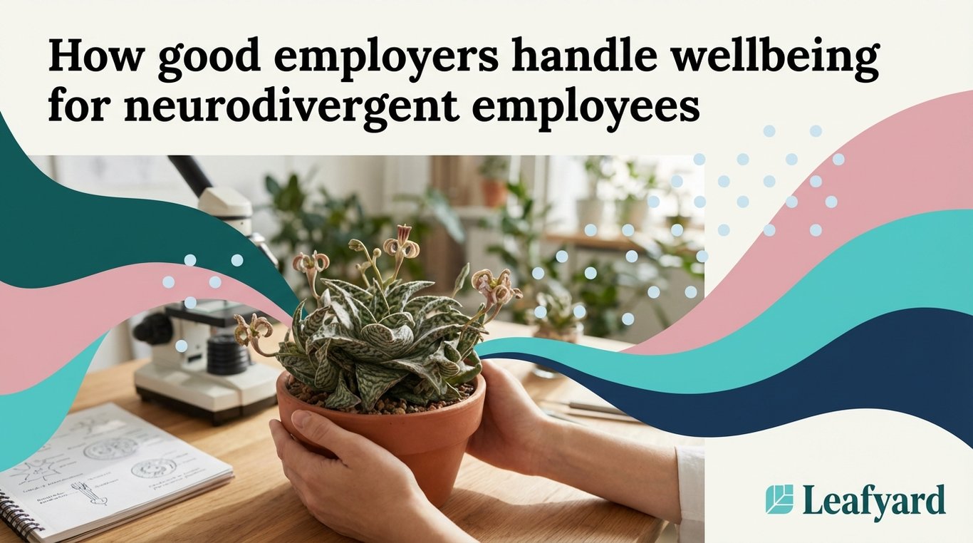 How good employers handle wellbeing for neurodivergent employees