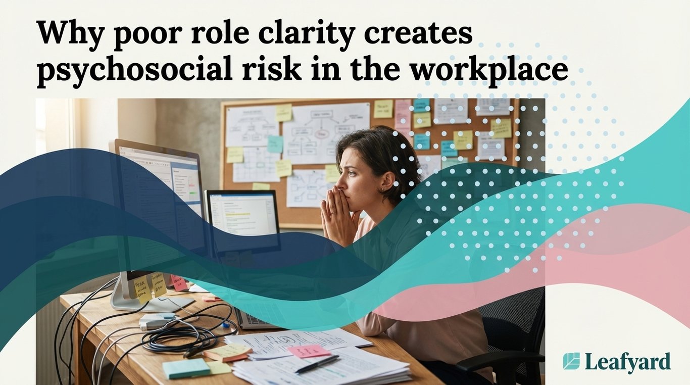 Why poor role clarity creates psychosocial risk in the workplace