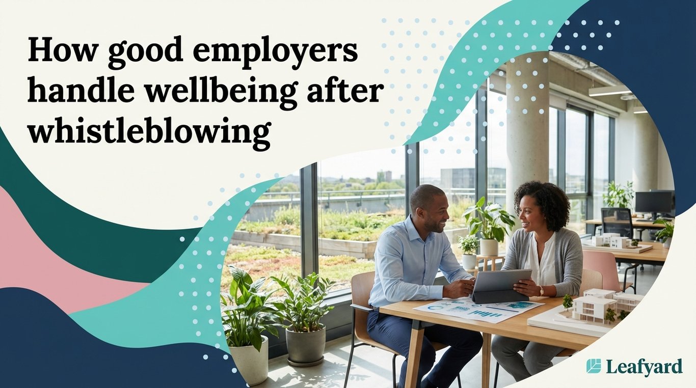 How good employers handle wellbeing after whistleblowing